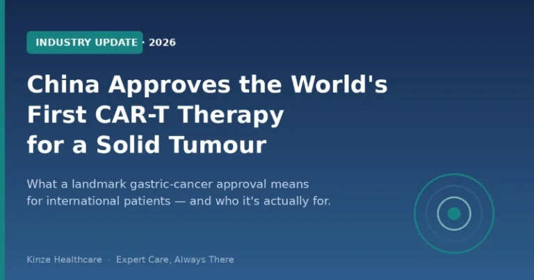 World-First Solid-Tumour CAR-T Approved in China (2026) Kinze0